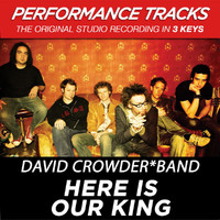 David Crowder Band - Here Is Our King (Performance Tracks)