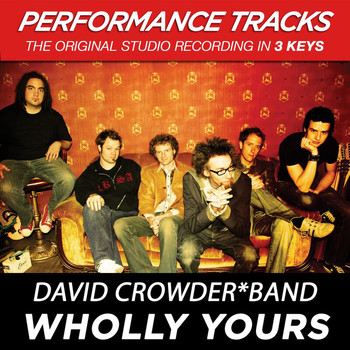 David Crowder Band - Wholly Yours (Performance Tracks)