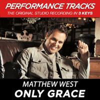 Matthew West - Only Grace (Performance Tracks)