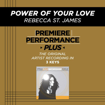 Rebecca St. James - Premiere Performance Plus: Power Of Your Love