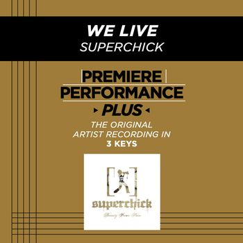 Superchick - Premiere Performance Plus: We Live