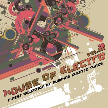 Various Artists - House of Electro 2 (Finest Selection Of Pumping Electro Tunes [Explicit])