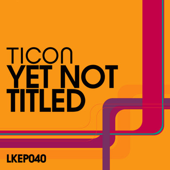 Ticon - Yet Not Titled EP