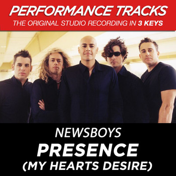 Newsboys - Presence (My Hearts Desire) [Performance Tracks] - EP