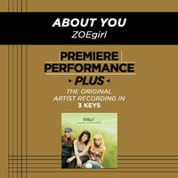 Zoegirl - Premiere Performance Plus: About You
