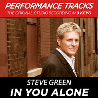 Steve Green - In You Alone (Performance Tracks)