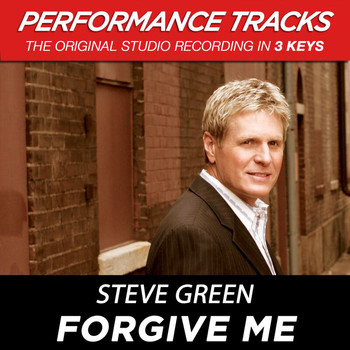 Steve Green - Forgive Me (Performance Tracks)