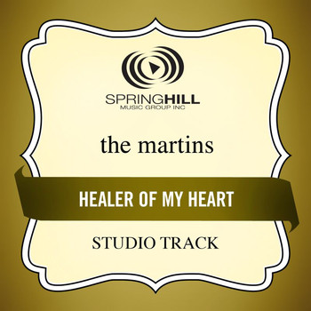 The Martins - Healer Of My Heart