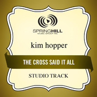 Kim Hopper - The Cross Said It All