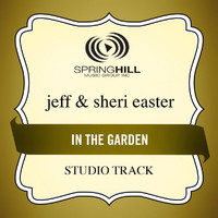 Jeff & Sheri Easter - In The Garden