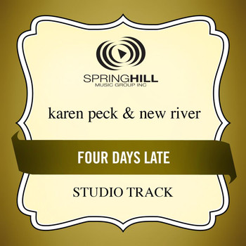 Karen Peck & New River - Four Days Late