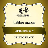 Babbie Mason - Change Me Now