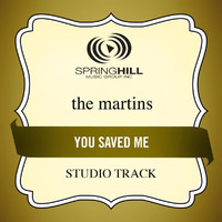 The Martins - You Saved Me