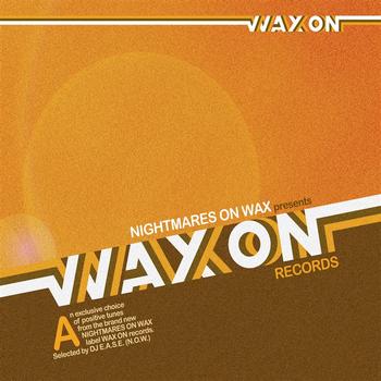 V.A. - Nightmares On Wax presents WAX ON records