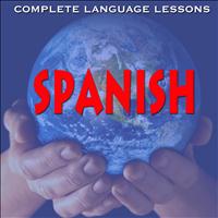 Complete Language Lessons - Learn Spanish  - Easily, Effectively, and Fluently