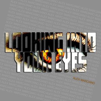 Alex Marciano - Looking Into Your Eyes