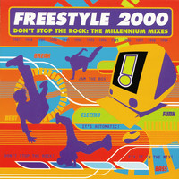 Freestyle - Don't Stop The Rock: The Millennium Mixes