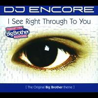 DJ Encore - I See Right Through To You