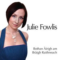 Julie Fowlis - Bothan Airigh am Braigh Raithneach (A Sheiling On The Braes Of Rannoch)