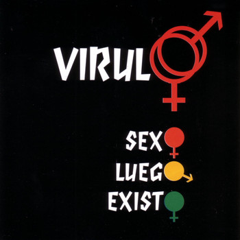 Virulo - Sexo Luego Existo