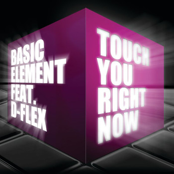 Basic Element - Basic Element - Touch You Right Now