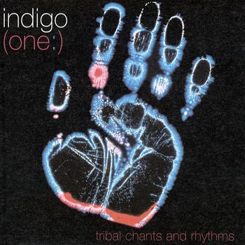 Indigo - (One:) Tribal Chants And Rhythms
