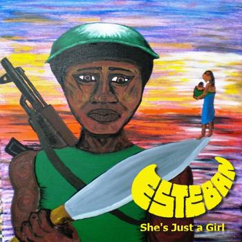 Esteban - She's Just A Girl