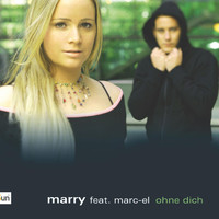 Marry feat. Marc-El - Ohne Dich
