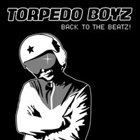 Torpedo Boyz - Back To The Beatz!