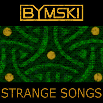 Bymski - Strange Songs