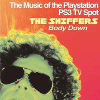 The Shiffers - Body Down - Single (Music Of the worldwide Sony Playstation 3 TV Commercial)