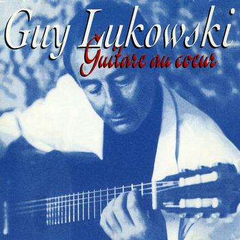 Guy Lukowski - Guitare au coeur