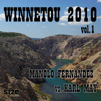 Manolo Fernadez vs. Karl May - Winnetou 2010 (Vol. 1)