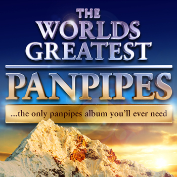 Andesian Orchestra - World's Greatest Pan Pipes - The only Pan Pipe album you'll ever need!