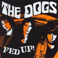 The Dogs - Fed Up