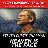 Steven Curtis Chapman - Heaven Is The Face (Performance Tracks)