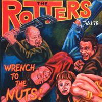 The Rotters - Wrench To The Nuts