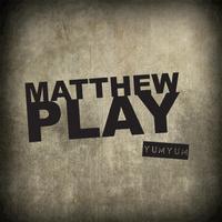 Matthew Play - Yum Yum EP