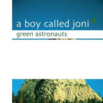 A Boy Called Joni - Green Astronauts
