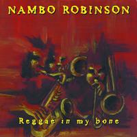 Nambo Robinson - Reggae In My Bone