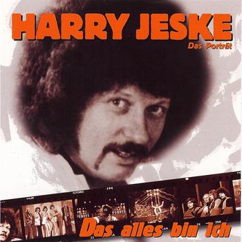 Harry Jeske - Das Alles bin ich - Ein Porträt