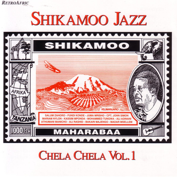Shikamoo Jazz - Chela Chela Vol. 1