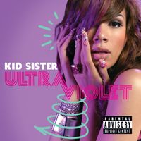 Kid Sister - Ultraviolet (Explicit)