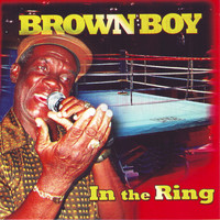 Brown Boy - In The Ring