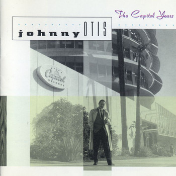 Johnny Otis - The Capitol Years