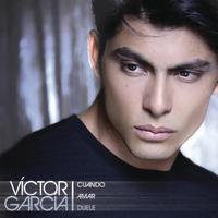 Víctor García - Cuando Amar Duele