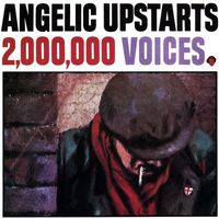 Angelic Upstarts - 2,000,000 Voices (Explicit)