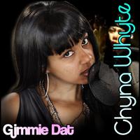 Chyna Whyte - Gimmie That