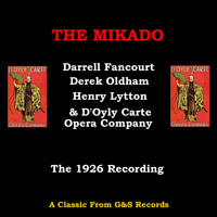Dannell Fancourt & D'Oyly Carte Opera Company - The Mikado (1926 Version)