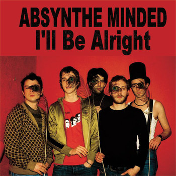 Absynthe Minded - I'll Be Alright